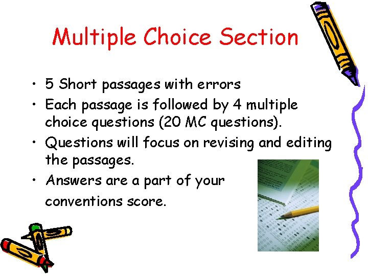 Multiple Choice Section • 5 Short passages with errors • Each passage is followed