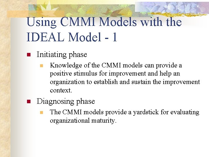 Using CMMI Models with the IDEAL Model - 1 n Initiating phase n n