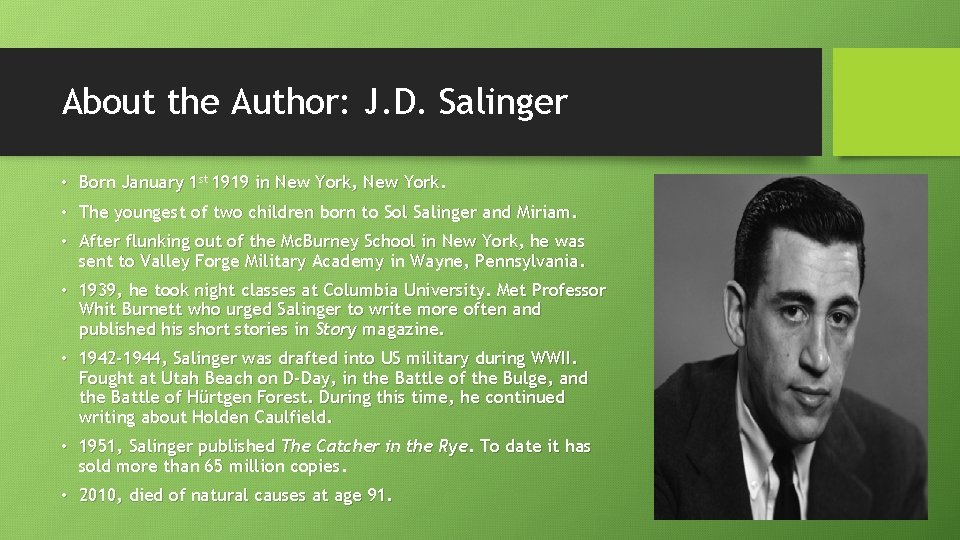About the Author: J. D. Salinger • Born January 1 st 1919 in New