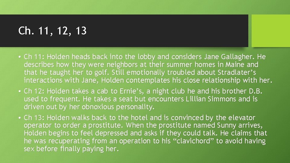 Ch. 11, 12, 13 • Ch 11: Holden heads back into the lobby and