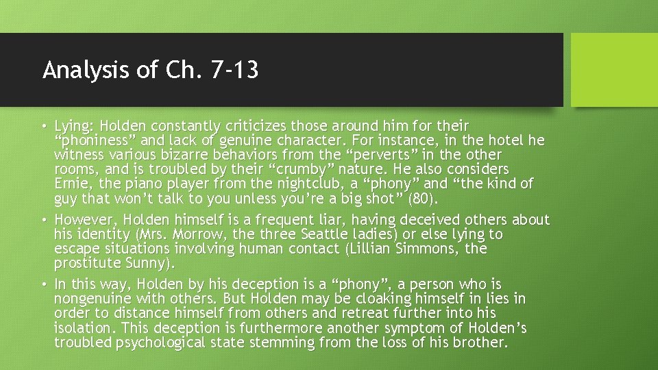 Analysis of Ch. 7 -13 • Lying: Holden constantly criticizes those around him for
