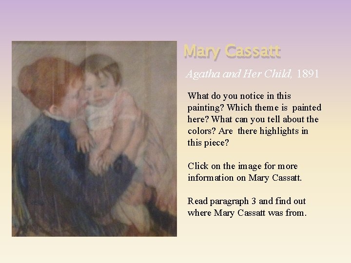 Mary Cassatt Agatha and Her Child, 1891 What do you notice in this painting?