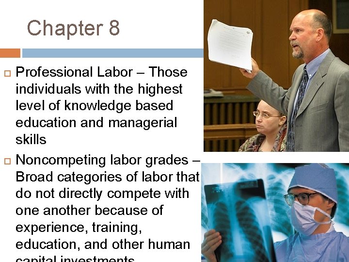 Chapter 8 Professional Labor – Those individuals with the highest level of knowledge based
