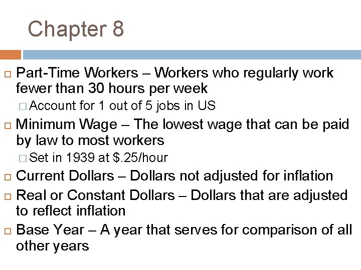 Chapter 8 Part-Time Workers – Workers who regularly work fewer than 30 hours per
