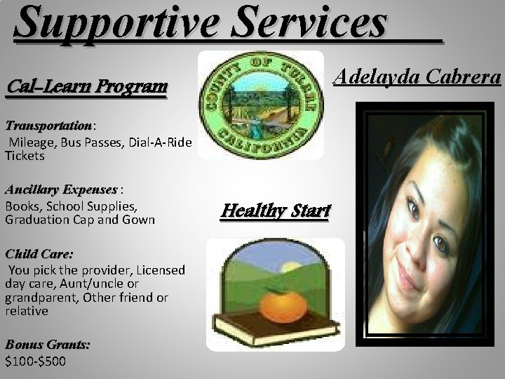 Supportive Services Adelayda Cabrera Cal-Learn Program Transportation: Transportation Mileage, Bus Passes, Dial-A-Ride Tickets Ancillary