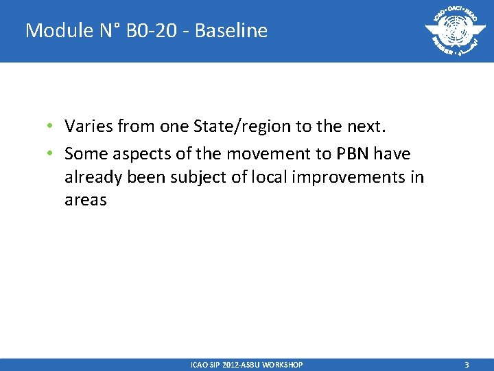 Module N° B 0 -20 - Baseline • Varies from one State/region to the