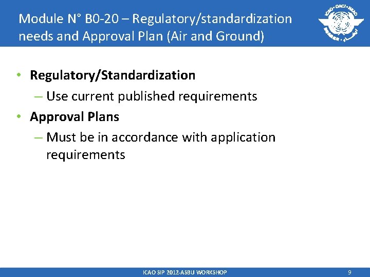 Module N° B 0 -20 – Regulatory/standardization needs and Approval Plan (Air and Ground)