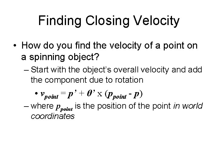 Finding Closing Velocity • How do you find the velocity of a point on