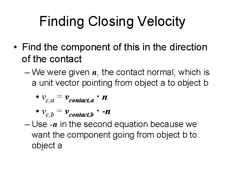 Finding Closing Velocity • Find the component of this in the direction of the