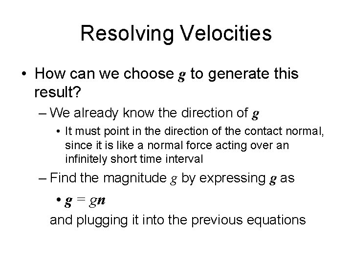 Resolving Velocities • How can we choose g to generate this result? – We