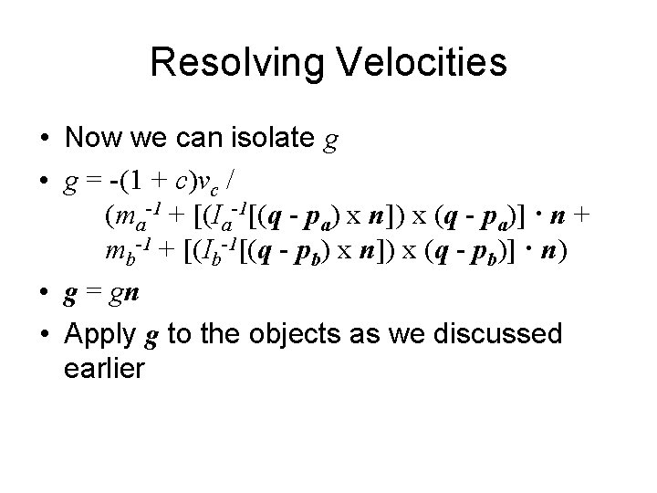 Resolving Velocities • Now we can isolate g • g = -(1 + c)vc