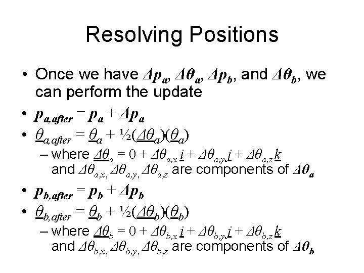 Resolving Positions • Once we have Δpa, Δθa, Δpb, and Δθb, we can perform