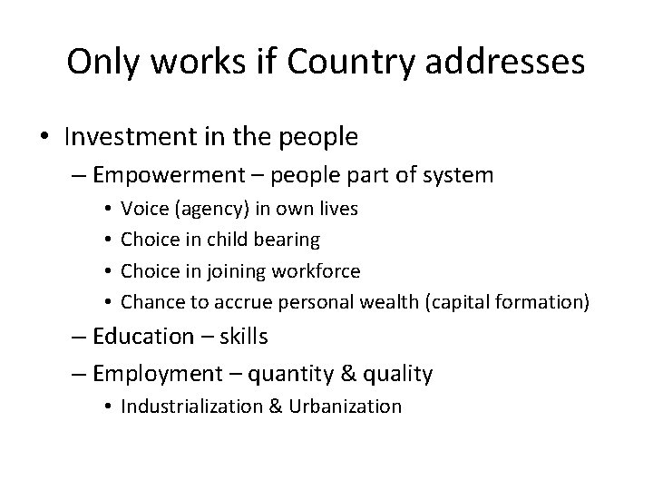 Only works if Country addresses • Investment in the people – Empowerment – people