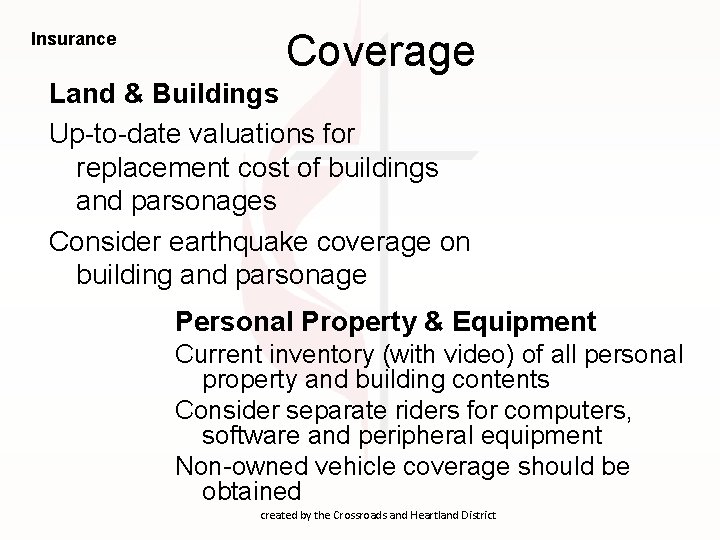 Insurance Coverage Land & Buildings Up-to-date valuations for replacement cost of buildings and parsonages