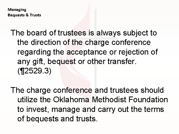 Managing Bequests & Trusts The board of trustees is always subject to the direction