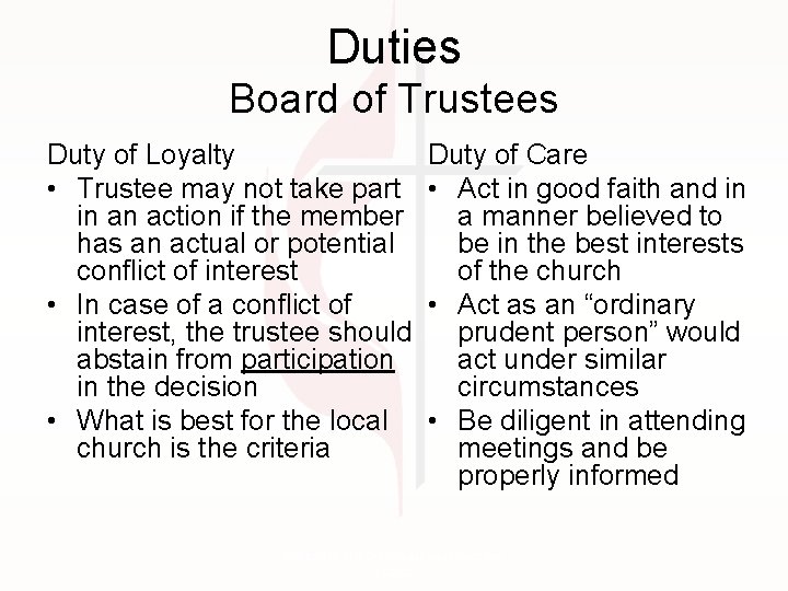 Duties Board of Trustees Duty of Loyalty • Trustee may not take part in