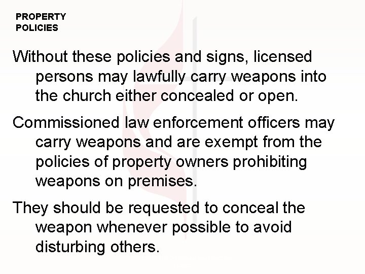 PROPERTY POLICIES Without these policies and signs, licensed persons may lawfully carry weapons into