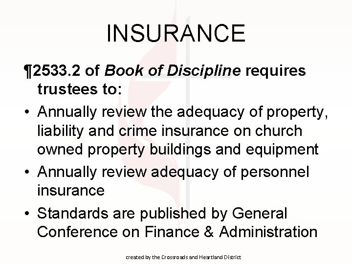 INSURANCE ¶ 2533. 2 of Book of Discipline requires trustees to: • Annually review