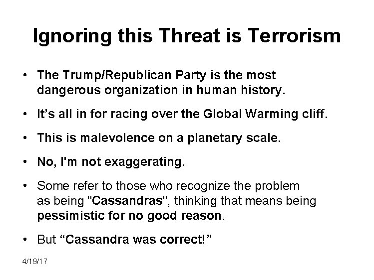 Ignoring this Threat is Terrorism • The Trump/Republican Party is the most dangerous organization