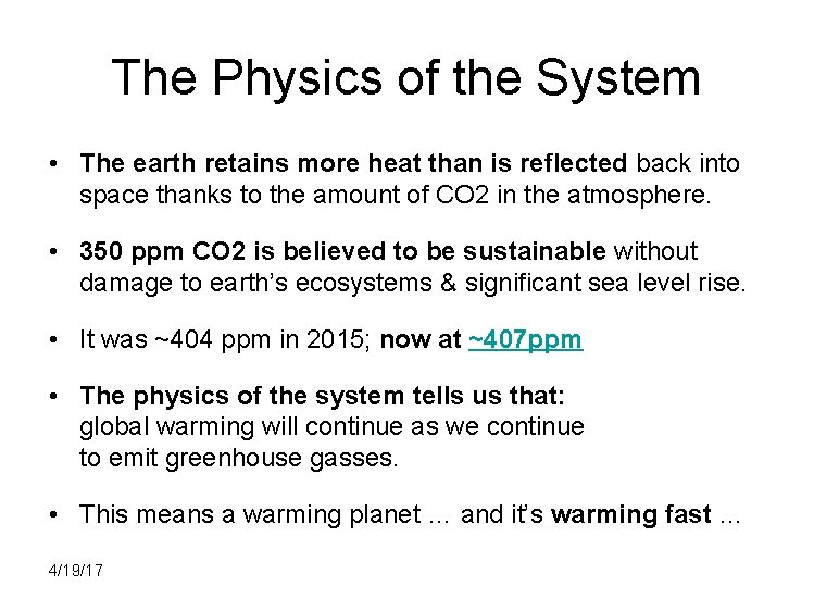 The Physics of the System • The earth retains more heat than is reflected