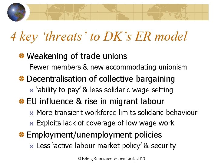 4 key ‘threats’ to DK’s ER model Weakening of trade unions Fewer members &