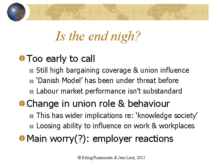 Is the end nigh? Too early to call Still high bargaining coverage & union