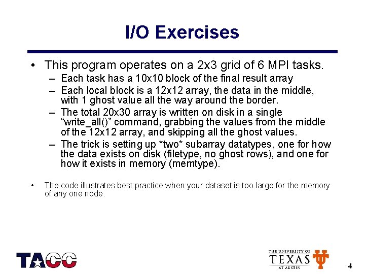 I/O Exercises • This program operates on a 2 x 3 grid of 6