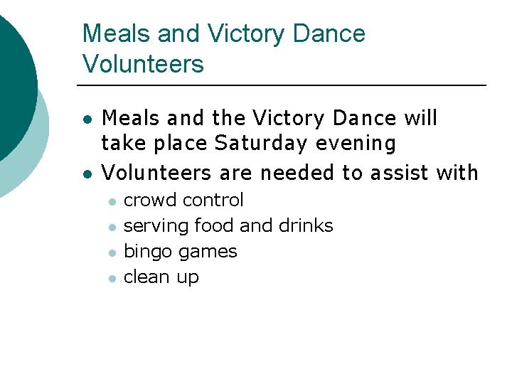 Meals and Victory Dance Volunteers l l Meals and the Victory Dance will take