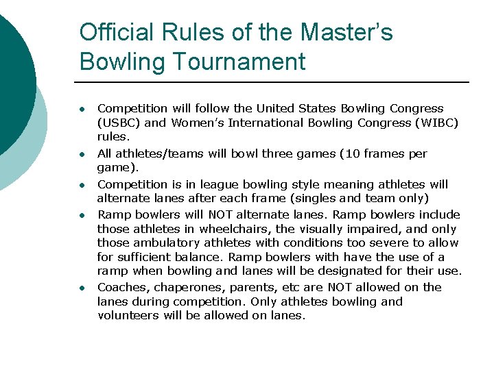 Official Rules of the Master’s Bowling Tournament l l l Competition will follow the