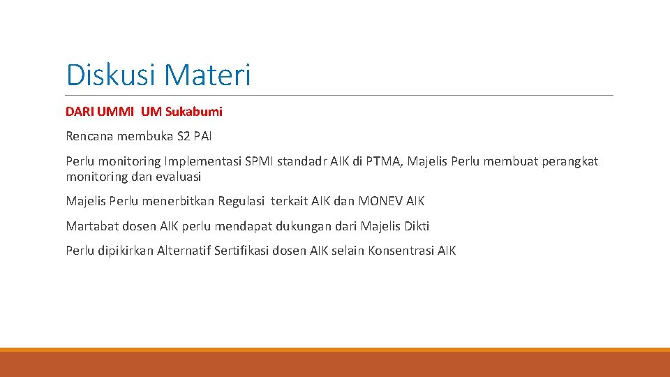 Diskusi Materi DARI UMMI UM Sukabumi Rencana membuka S 2 PAI Perlu monitoring Implementasi