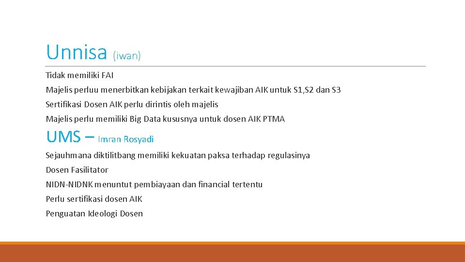 Unnisa (iwan) Tidak memiliki FAI Majelis perluu menerbitkan kebijakan terkait kewajiban AIK untuk S