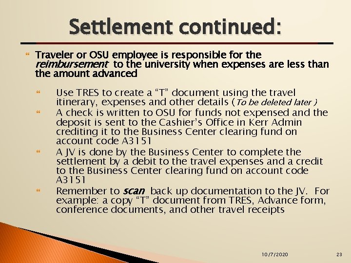 Settlement continued: Traveler or OSU employee is responsible for the reimbursement to the university
