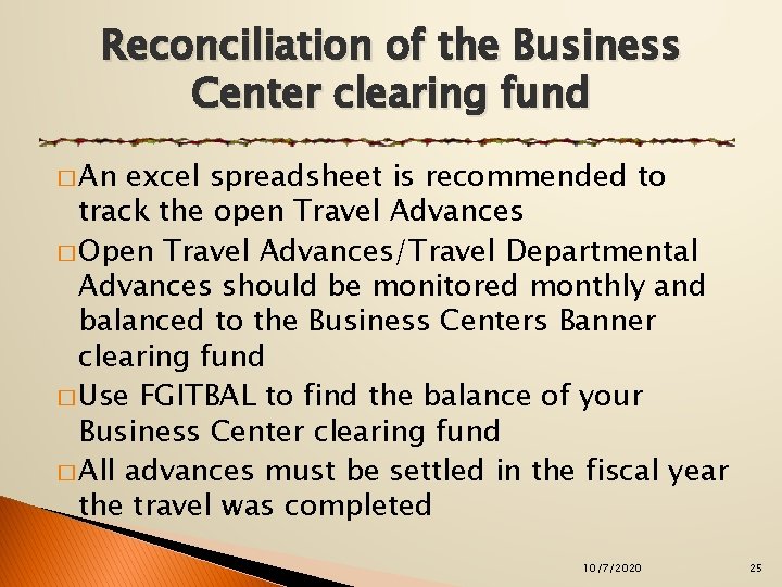 Reconciliation of the Business Center clearing fund � An excel spreadsheet is recommended to