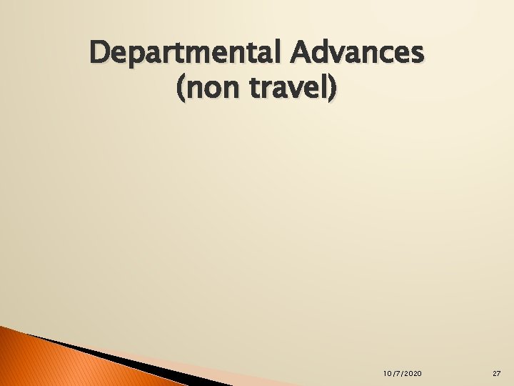 Departmental Advances (non travel) 10/7/2020 27 