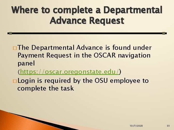 Where to complete a Departmental Advance Request � The Departmental Advance is found under