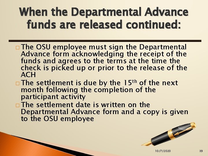 When the Departmental Advance funds are released continued: � The OSU employee must sign