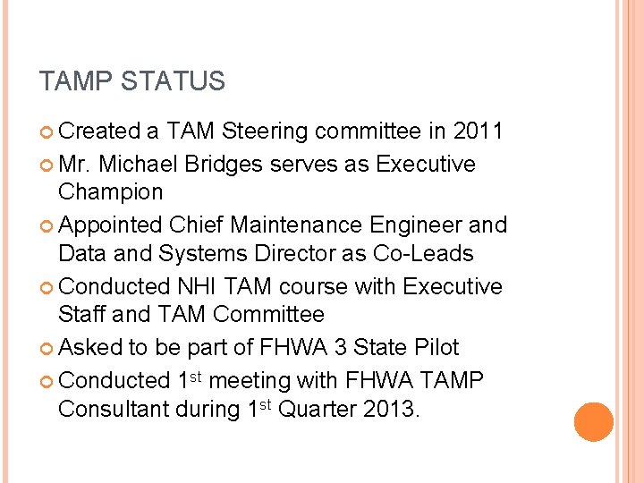 TAMP STATUS Created a TAM Steering committee in 2011 Mr. Michael Bridges serves as