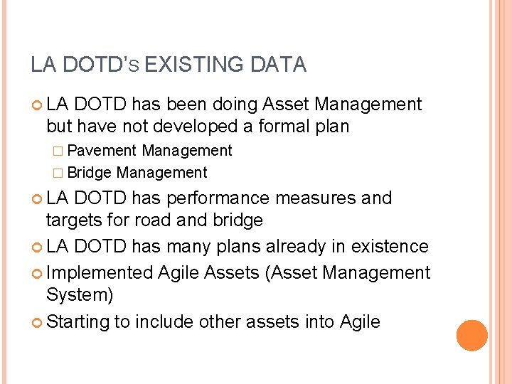 LA DOTD’S EXISTING DATA LA DOTD has been doing Asset Management but have not