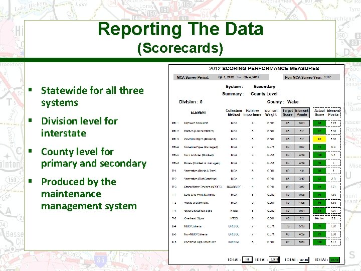 Reporting The Data (Scorecards) § Statewide for all three systems § Division level for