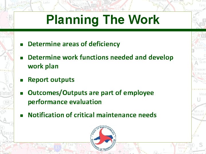 Planning The Work n n n Determine areas of deficiency Determine work functions needed