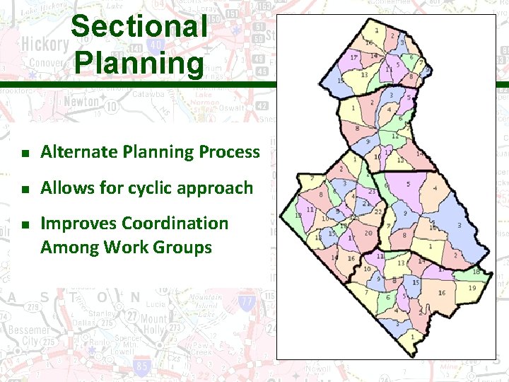 Sectional Planning n Alternate Planning Process n Allows for cyclic approach n Improves Coordination