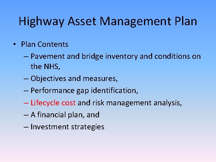 Highway Asset Management Plan • Plan Contents – Pavement and bridge inventory and conditions