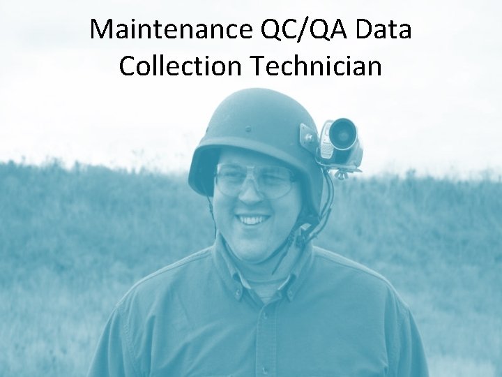 Maintenance QC/QA Data Collection Technician 