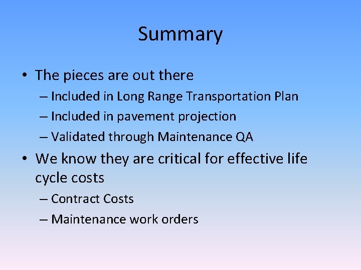 Summary • The pieces are out there – Included in Long Range Transportation Plan
