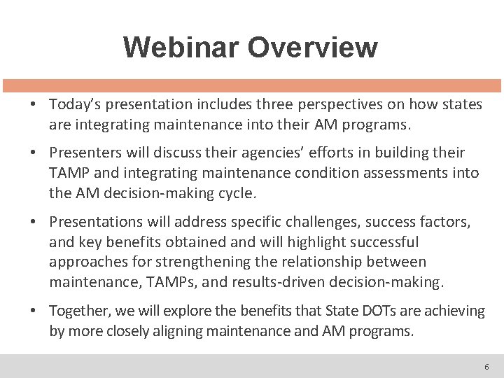 Webinar Overview • Today’s presentation includes three perspectives on how states are integrating maintenance