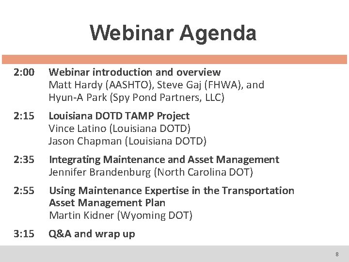 Webinar Agenda 2: 00 Webinar introduction and overview Matt Hardy (AASHTO), Steve Gaj (FHWA),