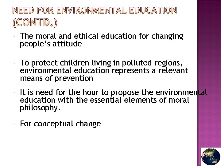  The moral and ethical education for changing people’s attitude To protect children living