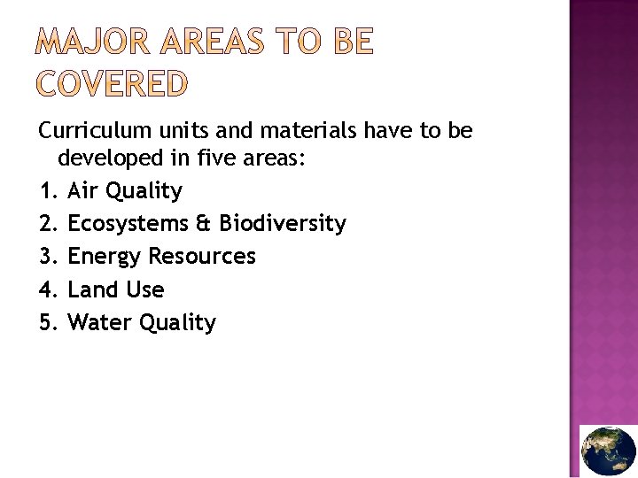 Curriculum units and materials have to be developed in five areas: 1. Air Quality
