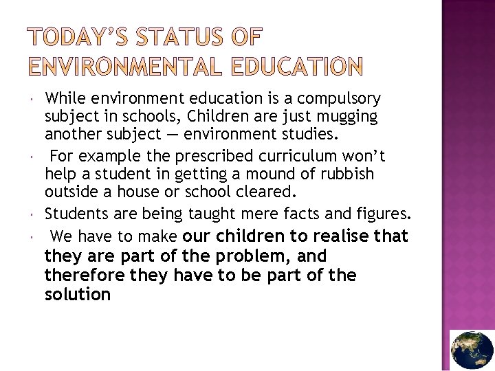  While environment education is a compulsory subject in schools, Children are just mugging