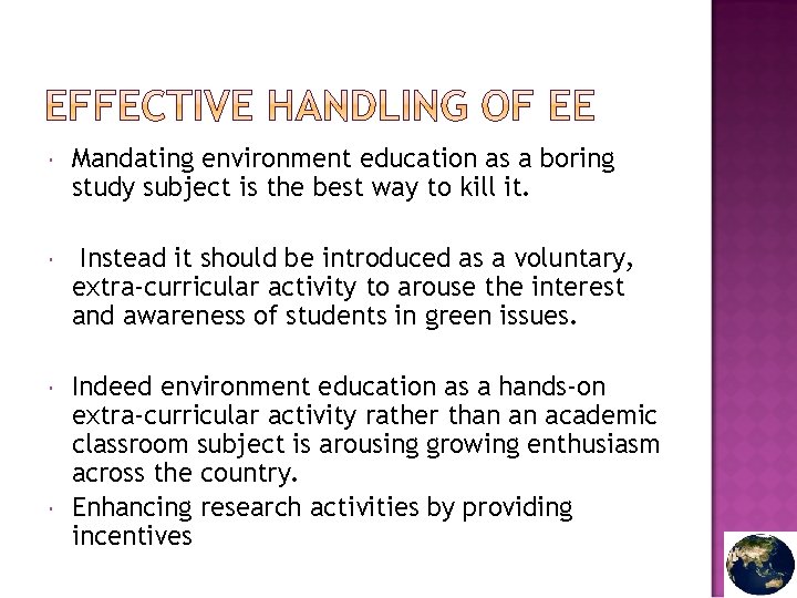  Mandating environment education as a boring study subject is the best way to